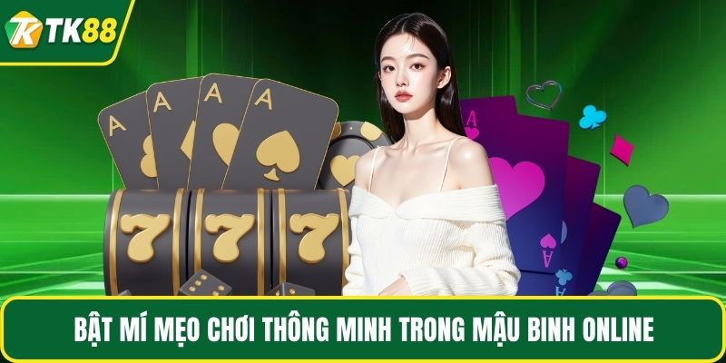 Bật mí mẹo chơi thông minh trong mậu binh online