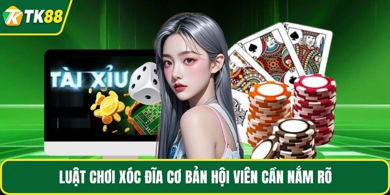 Luật chơi xóc đĩa cơ bản hội viên cần nắm rõ