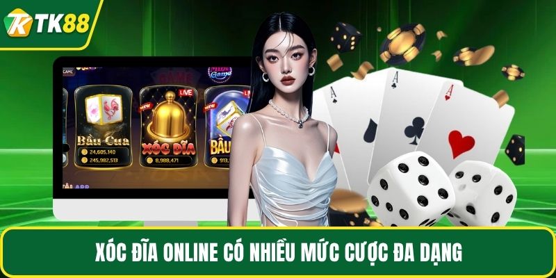 Xóc đĩa online có nhiều mức cược đa dạng